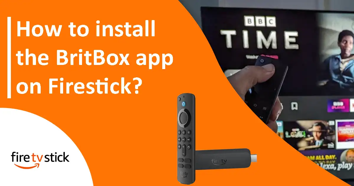 How to install the BritBox app on Firestick