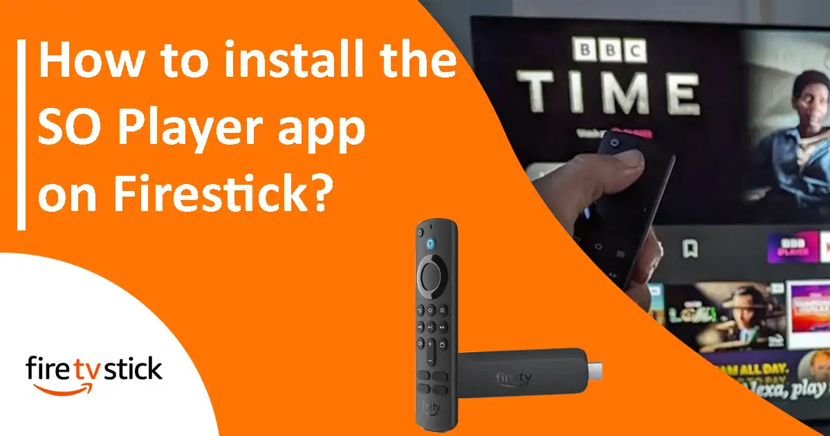How to install the SO Player app on Firestick