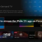 How to stream the Philo TV app on Firestick?