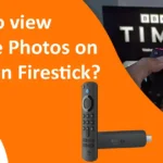 How to view Google Photos on Amazon Firestick