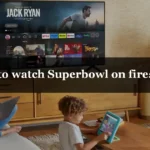 How to watch Superbowl on firestick